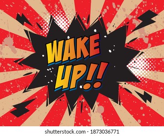 expression speech bubble with wake up text,Vector bright dynamic cartoon illustration in retro pop art style on halftone background.