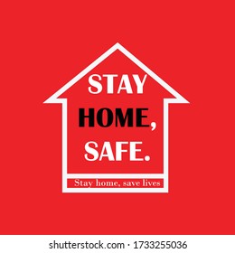 The expression "stay home, stay safe"