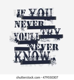 Expression: if you never try you'll never known, typography, t-shirt graphics, vectors