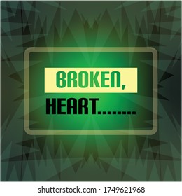 expressions quote, broken heart, background in green and yellow, vector illustrations