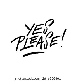An expressive and bold Yes Please design in handwritten typography style perfect for creative projects