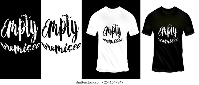 Expressive 'Empty Promises' T-Shirt Design with Grunge Brush Typography in Black and White for Bold Fashion Statements