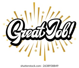 Expressive Great Job message in retro white cursive with golden rays and stars for motivation and success designs.