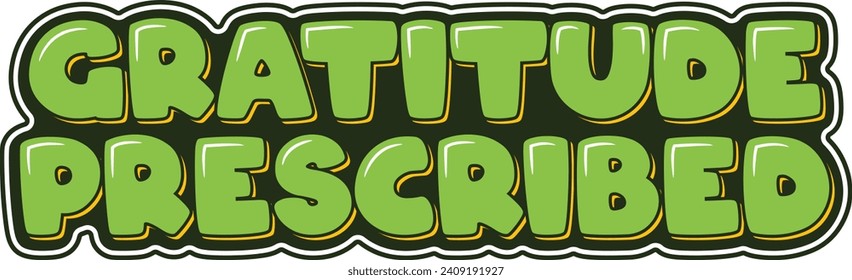 Expressive lettering conveying the prescription of gratitude for the medical profession.