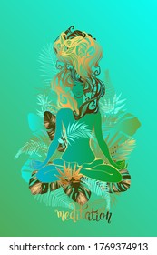 Exquisite silhouette of a woman with a gold contour and chic stylized hair, which meditates on the background of tropical leaves and handwritten inscription - Meditation. Yoga, relaxation, healthy lif