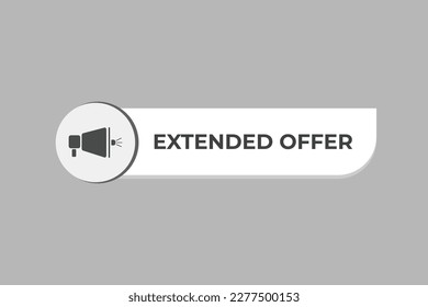 Extended Offer Button. Speech Bubble, Banner Label Extended Offer