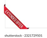 Extended offer message on ribbon banner. Vector illustration.