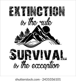 Extinction is the rule. Survival is the exception Black Color