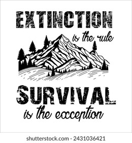 Extinction is the rule. Survival is the exception Black and White