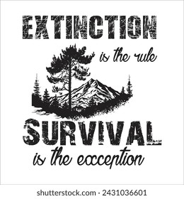 Extinction is the rule. Survival is the exception Black and White Color