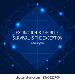 Extinction is the rule, survival is the exception. Science quote on space geometric background with stars and abstract ornament