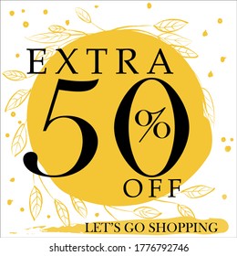 Extra 50% off autumn banner sale, with yellow leaves and white background. Let's go shopping in sophisticated font. Ready to use in social media, posters, flyers and advertising.