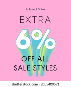 Extra 6% off all sale styles in stores and online, Special offer sale 6 percent discount 3D number tag voucher vector illustration. season label summer sale coupon promo banner holiday