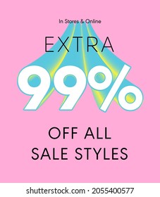 Extra 99% off all sale styles in stores and online, Special offer sale 99 percent discount 3D number tag voucher vector illustration. season label summer sale coupon promo banner holiday