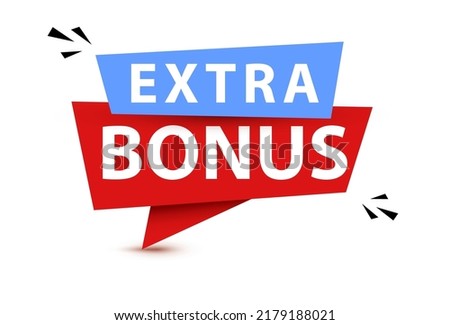 Extra bonus. Banner extra bonus. Extra bonus label, sticker or tag icon. Sale and promotion design element with free prize. Vector illustration