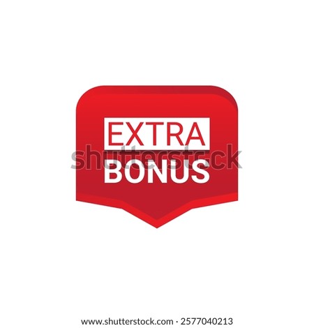 EXTRA BONUS Label, Sticker, Banner, tag, for advertising, promotion, retail, website, graphic design project, app design or online store. Vector design element.
