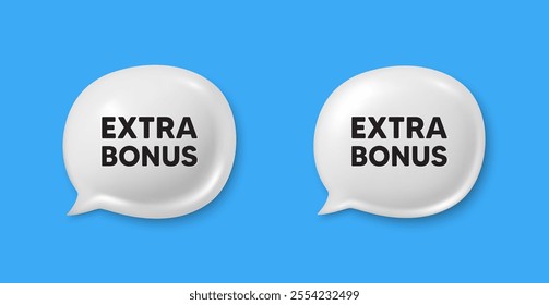 Extra bonus offer tag. Chat speech bubble 3d icons. Special gift promo sign. Sale promotion symbol. Extra bonus chat offer. Speech bubble banners set. Text box balloon. Vector