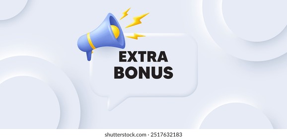 Marca de oferta de bônus extra. Fundo 3d neumórfico com balão de fala. Sinal de promoção de presente especial. Símbolo de promoção de vendas. Mensagem de fala extra. Banner com megafone. Vetor