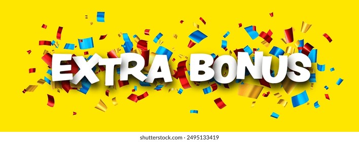 Extra bonus sign over colorful cut out foil ribbon confetti on yellow background. Design element. Vector illustration.