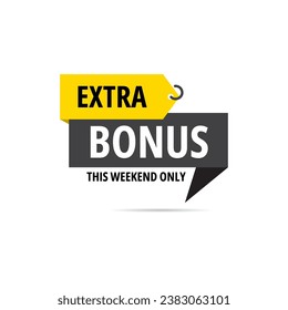 Extra bonus sticker badge. Vector illustration isolated on a white background. Hot deal to shop now with clearance and price reduction. Shopping marketing campaign.