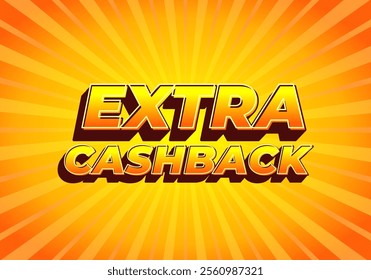 Extra cash back. text effect design with extra bold font for social media ads