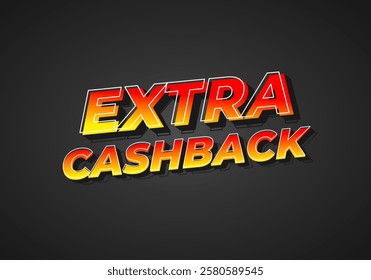 Extra cash back. text effect design with extra bold font for social media ads