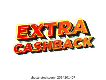 Extra cash back. text effect design with extra bold font for social media ads