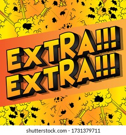 Extra!!! Extra!!! - Comic book style word on abstract background.