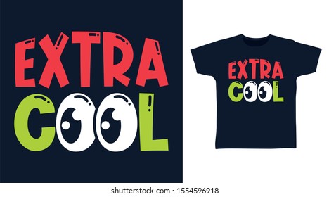 Extra Cool t-shirt and apparel trendy design with simple typography, good for T-shirt graphics, poster, print and other uses.