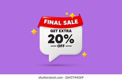 Extra discount chat speech bubble. Final sale flag ribbon. Get Extra 20 percent off Sale. Discount offer price sign. Special offer symbol. Save 20 percentages. 3d sparkle stars speech bubble. Vector