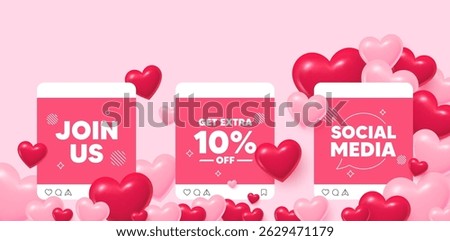 Extra discount social media post. Join us love template. Get Extra 10 percent off sale. Discount offer price sign. Special offer symbol. Save 10 percentages. Like, comment and share icons. Vector