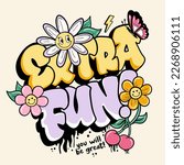 Extra fun graffiti slogan with cute daisies illustration. Vector graphic design for t-shirt