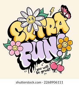 Extra fun graffiti slogan with cute daisies illustration. Vector graphic design for t-shirt - Shutterstock ID 2268906111