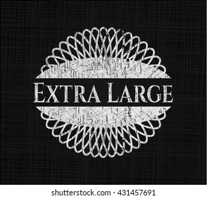 Extra Large on chalkboard