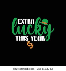 Extra lucky this year, lucky Cut Files, St Patrick's day shirt, Saint Patrick's Day design, lucky, lettering logotype, St. Patrick’s Day T- shirt Design, eps for poster, banner, prints on bags