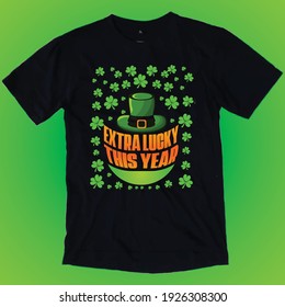 Extra Lucky This Year - T-shirt Design.