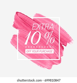 Extra Sale 10% off sign over watercolor art brush stroke paint abstract background vector illustration. Perfect acrylic design for a shop and sale banners.
