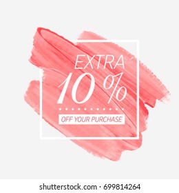 Extra Sale 10% off sign over watercolor art brush stroke paint abstract background vector illustration. Perfect acrylic design for a shop and sale banners.