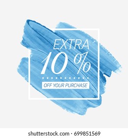 Extra Sale 10% off sign over watercolor art brush stroke paint abstract background vector illustration. Perfect acrylic design for a shop and sale banners.