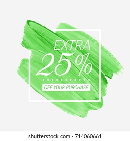 Extra Sale 25% off sign over watercolor art brush stroke paint abstract background vector illustration. Perfect acrylic design for a shop and sale banners.