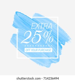 Extra Sale 25% off sign over watercolor art brush stroke paint abstract background vector illustration. Perfect acrylic design for a shop and sale banners.