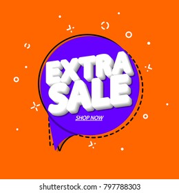 Extra Sale, speech bubble banner, discount tag design template, app icon, vector illustration 
