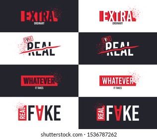 Extra slogan for T-shirt printing design. Extraordinary concept. Real and Fake text for t-shirt. Design with explosion of particles. Textile graphic. Whatever it takes slogan. Vector