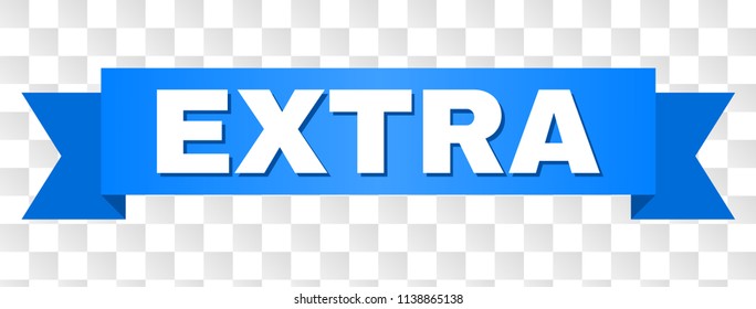 EXTRA text on a ribbon. Designed with white title and blue stripe. Vector banner with EXTRA tag on a transparent background.