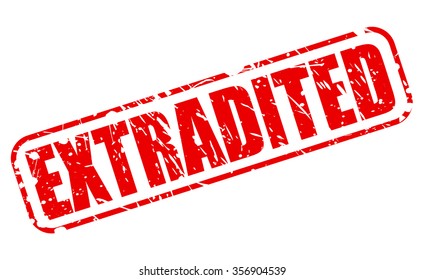 EXTRADITED red stamp text on white