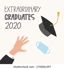 Extraordinary graduates 2020. Hand drawn vector illustration with graduate's hand throwing graduation cap and mask. Graphic design for graduation card, invitation, banner, flyer