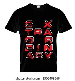 Extraordinary Typography T Shirt Design Vector