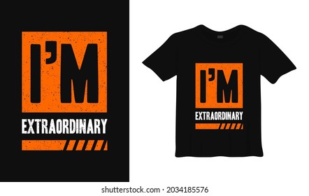 i'm extraordinary typography t-shirt design