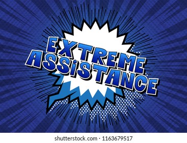 Extreme Assistance - Comic book style word on abstract background.