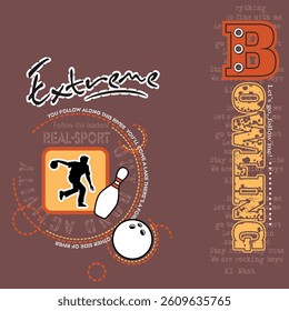 Extreme bowling sport typography slogan. Vector illustrations for printed t-shirts, screen printing